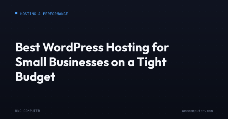Best WordPress Hosting for Small Businesses on a Tight Budget (Without Sacrificing Speed)